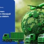 Mengapa Green Supply Chain Menjadi Standar Baru dalam Industri? Green Supply Chain