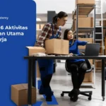 Memahami 6 Aktivitas Pergudangan Utama dan Alur Kerja End-to-End Aktivitas Pergudangan