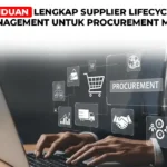 Panduan Lengkap Supplier Lifecycle Management untuk Procurement Modern Supplier Lifecycle Management