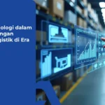 Teknologi dalam Pengembangan Talenta Logistik